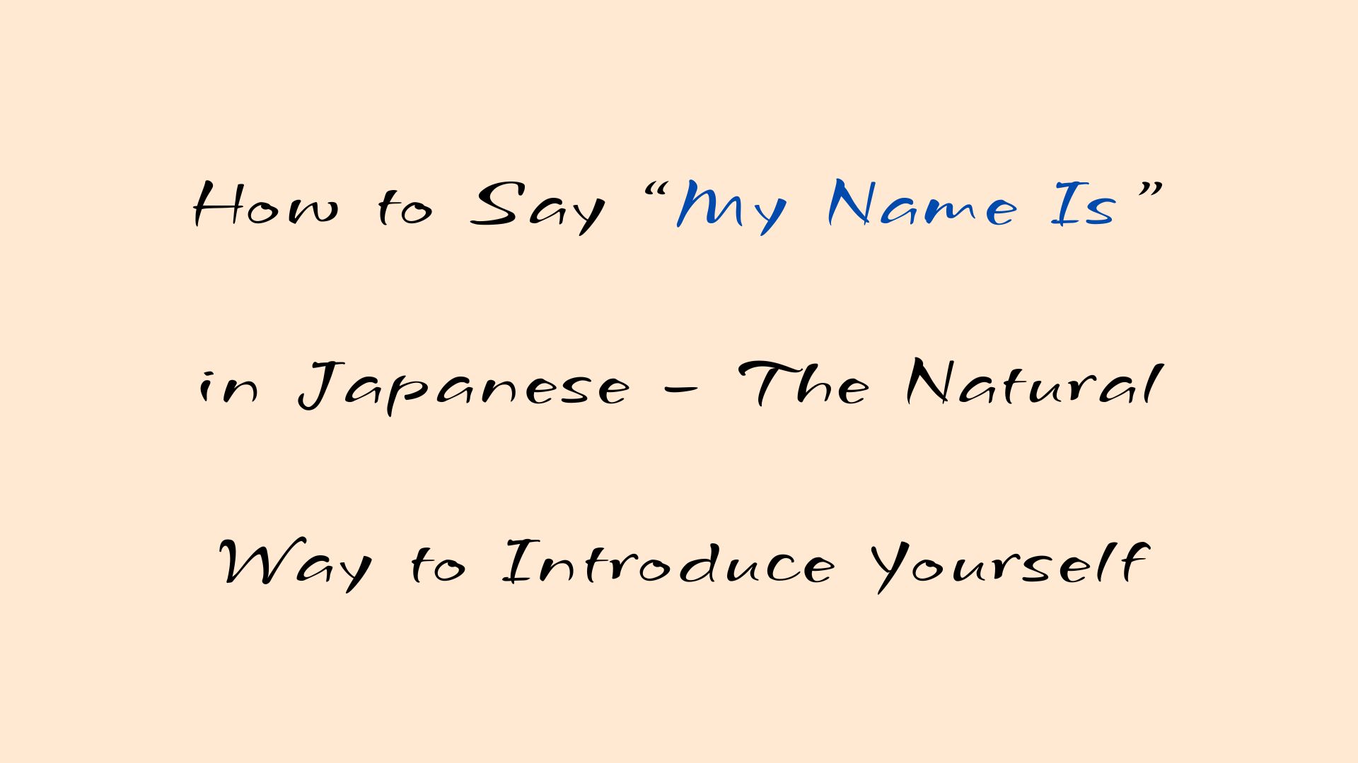 how to say my name is in japanese